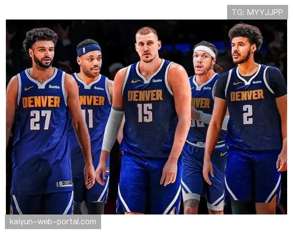 掘金开发3保2防守体系 有效保护约基奇移动短板